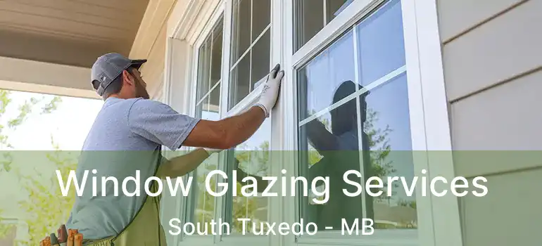  Window Glazing Services South Tuxedo - MB