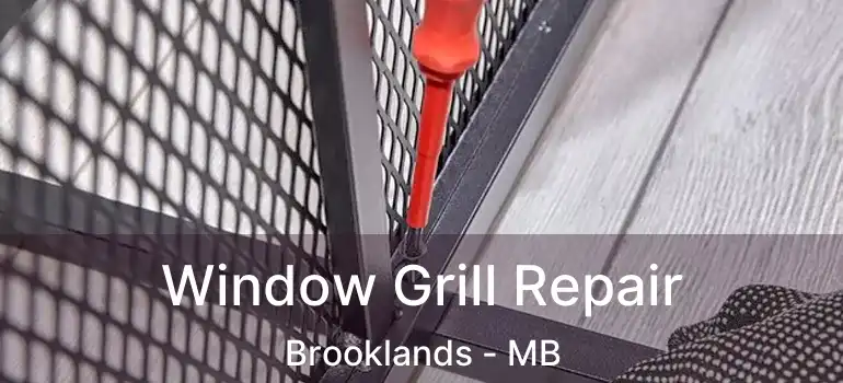  Window Grill Repair Brooklands - MB