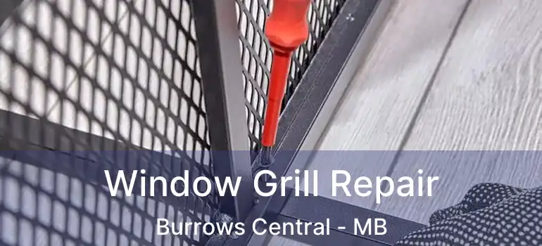  Window Grill Repair Burrows Central - MB