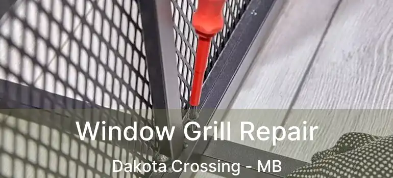  Window Grill Repair Dakota Crossing - MB