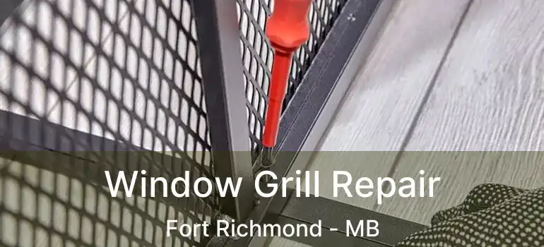  Window Grill Repair Fort Richmond - MB