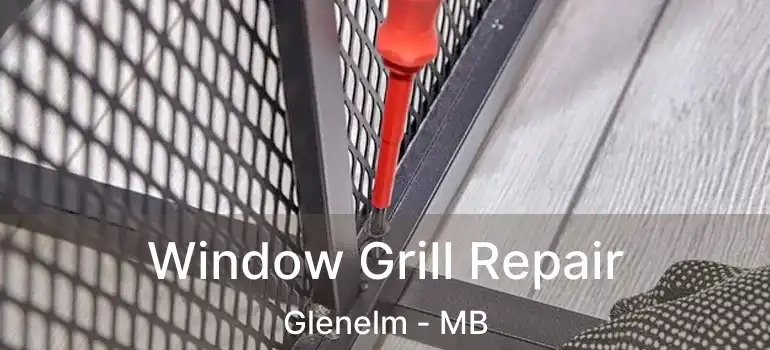  Window Grill Repair Glenelm - MB