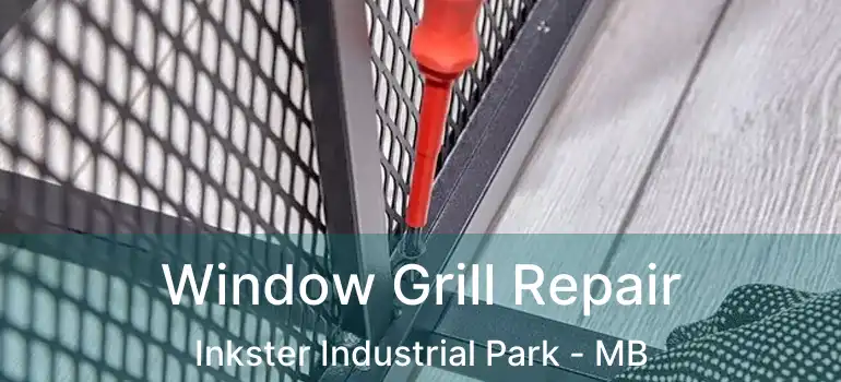  Window Grill Repair Inkster Industrial Park - MB