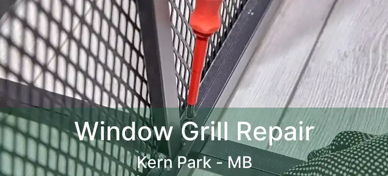  Window Grill Repair Kern Park - MB