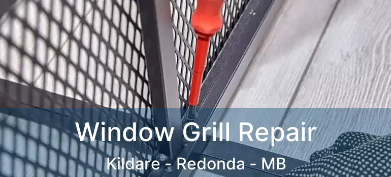  Window Grill Repair Kildare - Redonda - MB