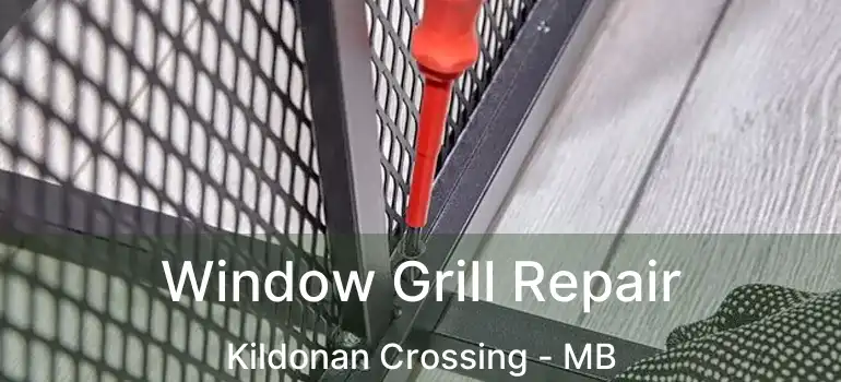  Window Grill Repair Kildonan Crossing - MB