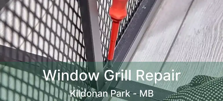  Window Grill Repair Kildonan Park - MB
