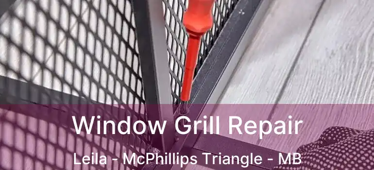  Window Grill Repair Leila - McPhillips Triangle - MB