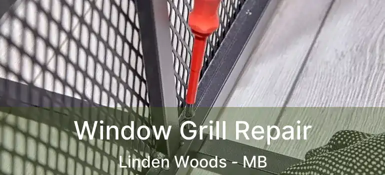  Window Grill Repair Linden Woods - MB