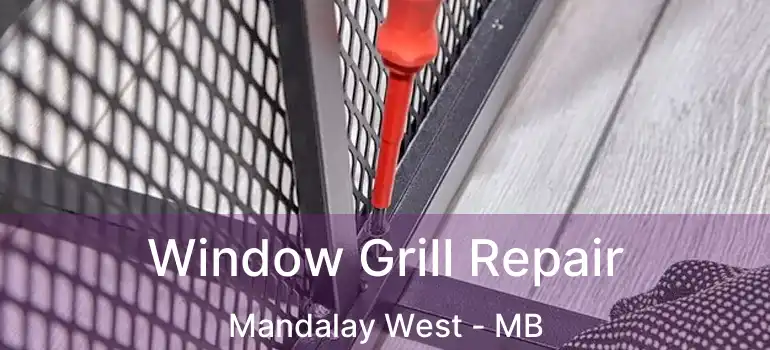  Window Grill Repair Mandalay West - MB