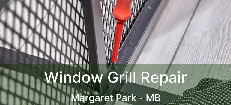  Window Grill Repair Margaret Park - MB