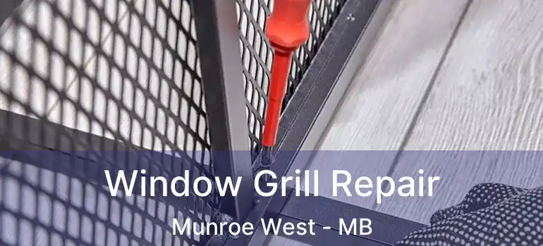  Window Grill Repair Munroe West - MB