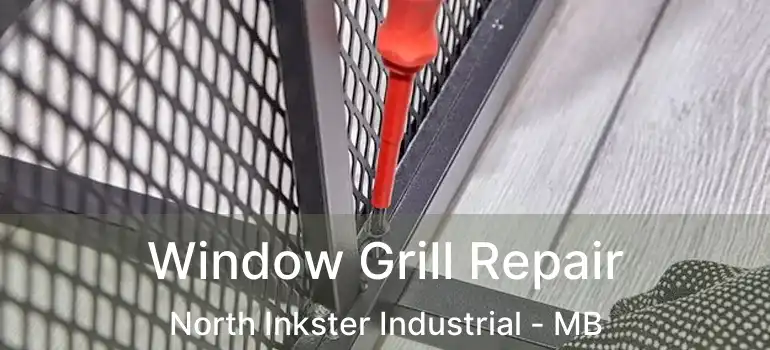  Window Grill Repair North Inkster Industrial - MB
