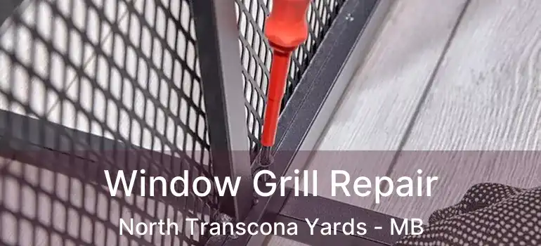  Window Grill Repair North Transcona Yards - MB