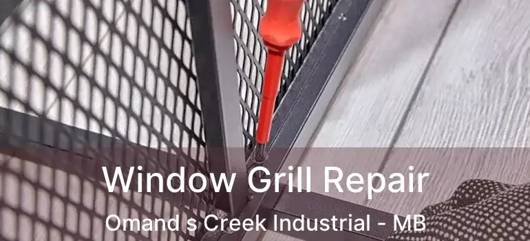  Window Grill Repair Omand s Creek Industrial - MB