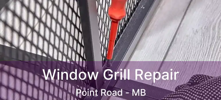  Window Grill Repair Point Road - MB