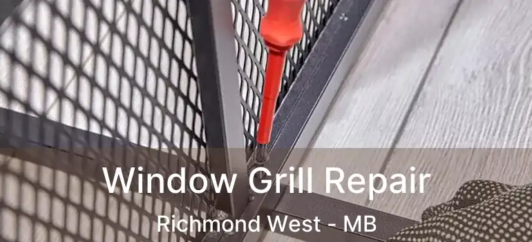  Window Grill Repair Richmond West - MB