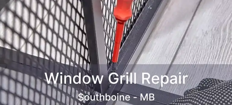  Window Grill Repair Southboine - MB