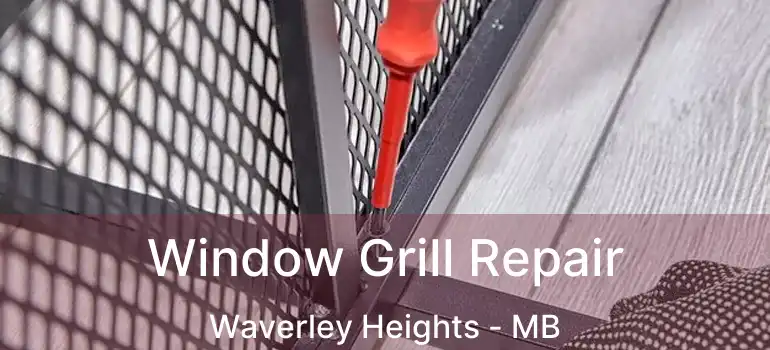  Window Grill Repair Waverley Heights - MB
