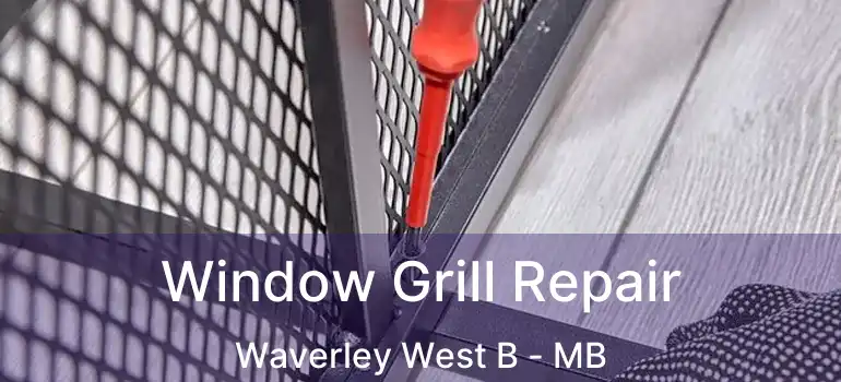  Window Grill Repair Waverley West B - MB