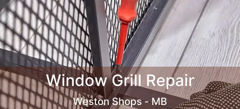  Window Grill Repair Weston Shops - MB