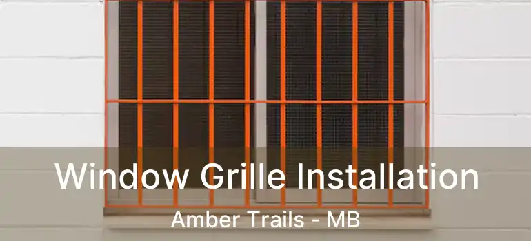  Window Grille Installation Amber Trails - MB