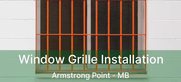  Window Grille Installation Armstrong Point - MB