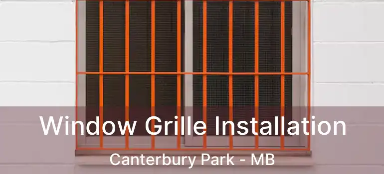  Window Grille Installation Canterbury Park - MB