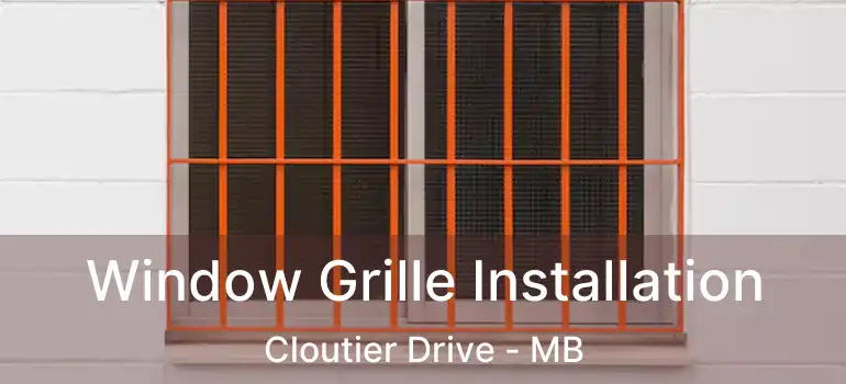  Window Grille Installation Cloutier Drive - MB