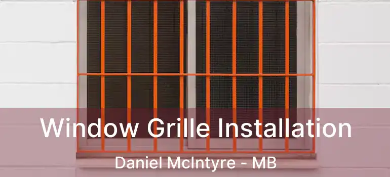  Window Grille Installation Daniel McIntyre - MB