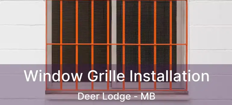  Window Grille Installation Deer Lodge - MB