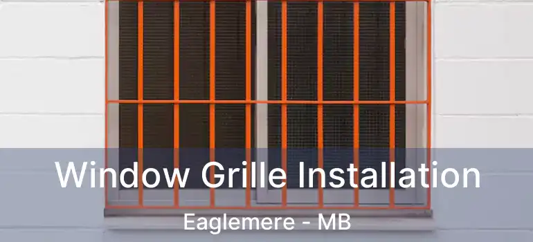  Window Grille Installation Eaglemere - MB