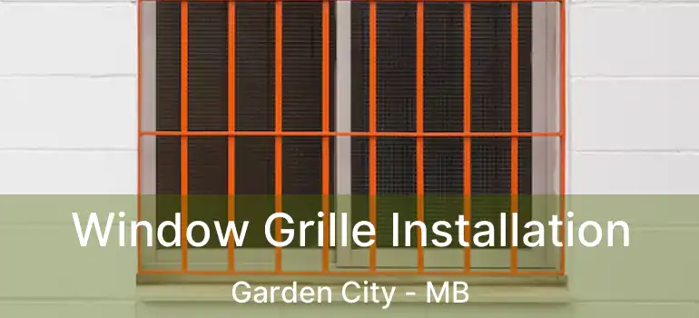  Window Grille Installation Garden City - MB