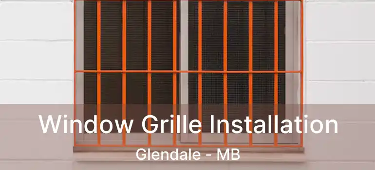  Window Grille Installation Glendale - MB