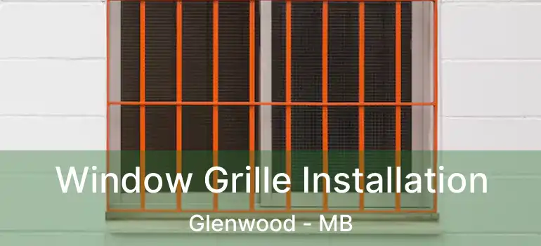 Window Grille Installation Glenwood - MB