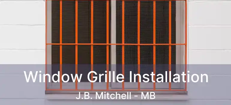  Window Grille Installation J.B. Mitchell - MB