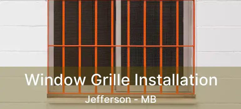  Window Grille Installation Jefferson - MB