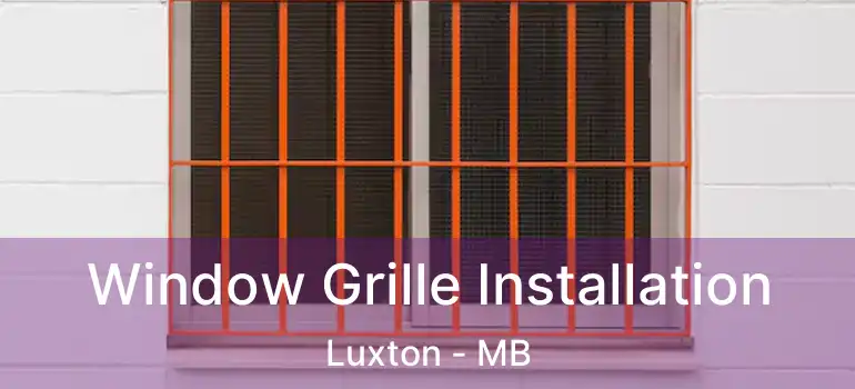  Window Grille Installation Luxton - MB