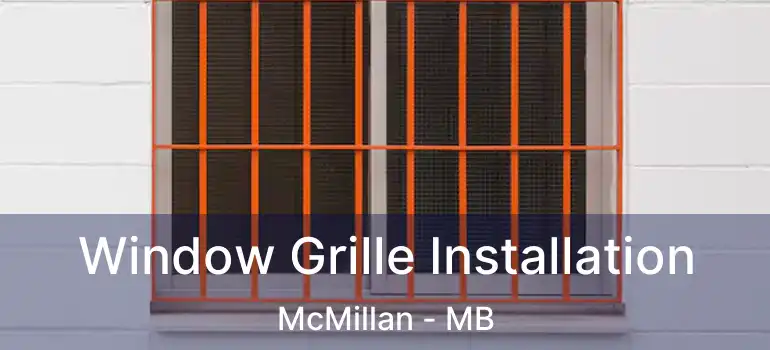  Window Grille Installation McMillan - MB