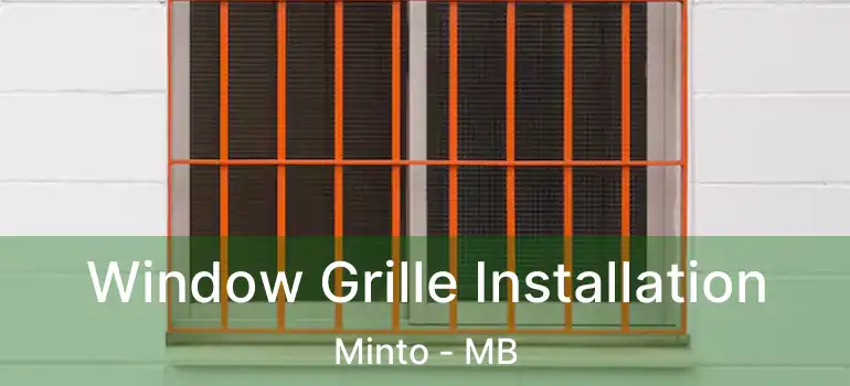  Window Grille Installation Minto - MB