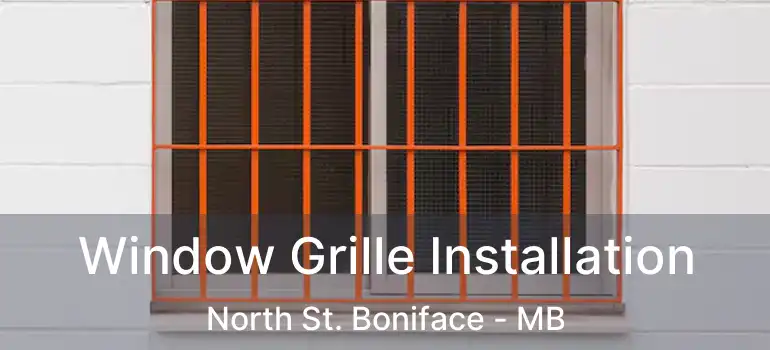  Window Grille Installation North St. Boniface - MB