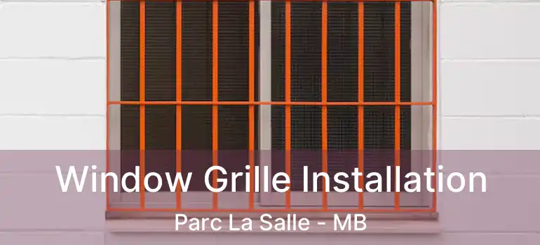  Window Grille Installation Parc La Salle - MB