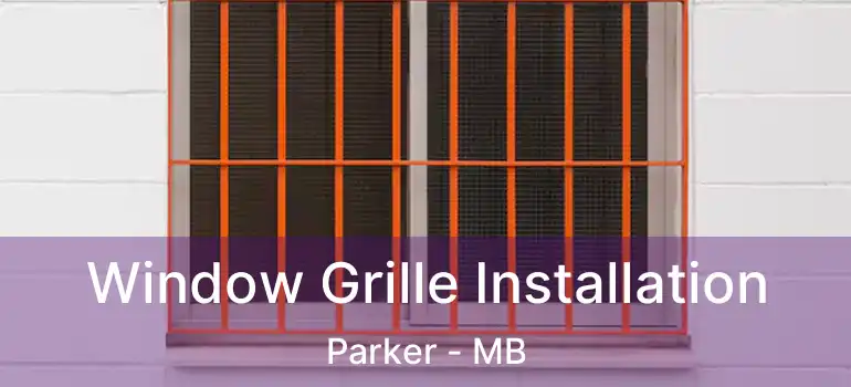  Window Grille Installation Parker - MB