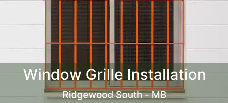  Window Grille Installation Ridgewood South - MB