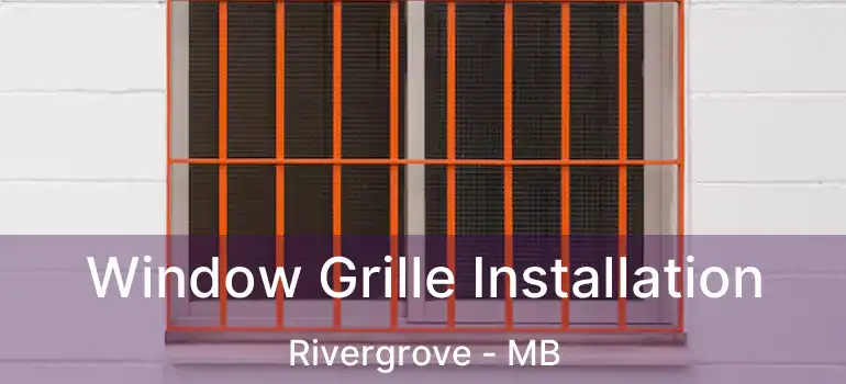  Window Grille Installation Rivergrove - MB