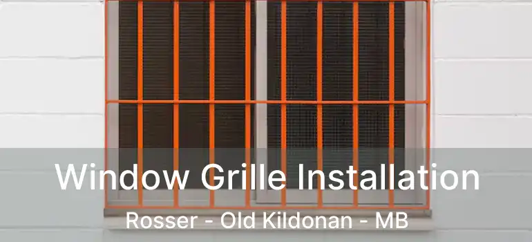  Window Grille Installation Rosser - Old Kildonan - MB
