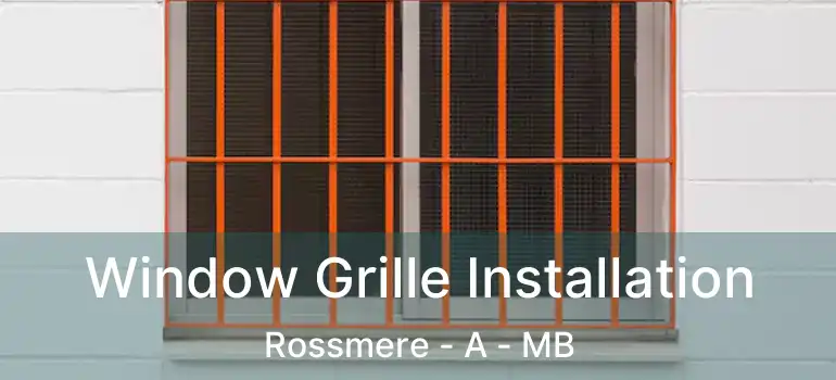  Window Grille Installation Rossmere - A - MB