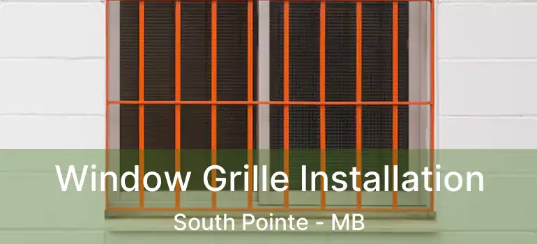  Window Grille Installation South Pointe - MB