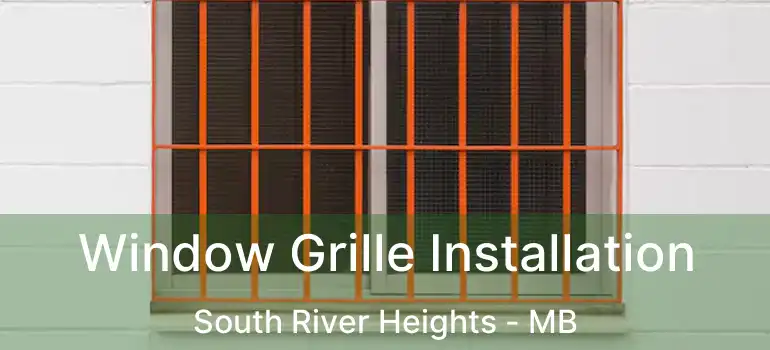  Window Grille Installation South River Heights - MB