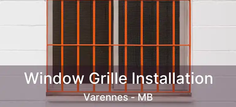  Window Grille Installation Varennes - MB
